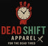 DEAD SHIFT APPAREL 